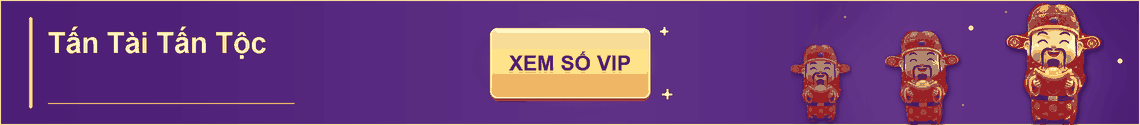 Tấn tài tấn lộc. Xem số VIP